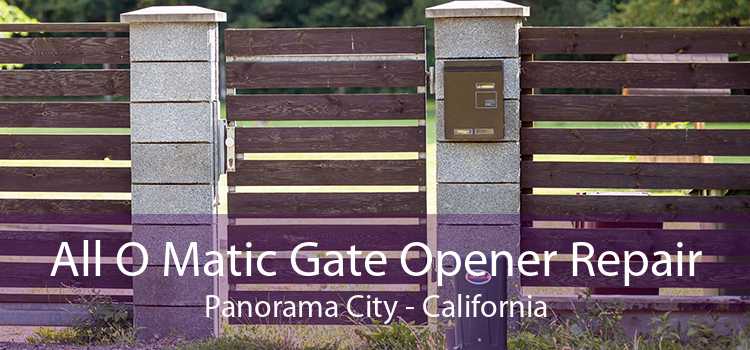 All O Matic Gate Opener Repair Panorama City - California